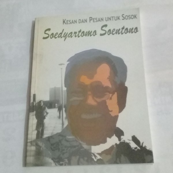 Kesan dan Pesan Untuk Sosok Soedyartomo Soentono