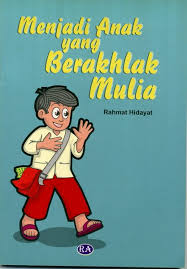 Menjadi Anak Yang berakhlak Mulia