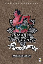 Semar Gugat di Temanggung : Esai-esai Kebudayaan