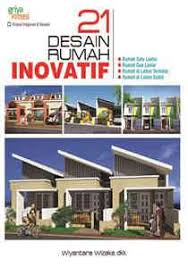 21 Desain Rumah Inovatif / Wiyantara Wizaka, dkk
