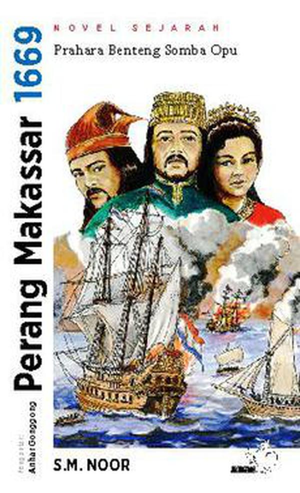 Makassar 1669. Prahara Benteng Somba Opu