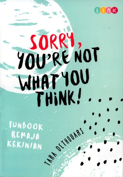 Sorry, you' re not what you think! : you are better than you think