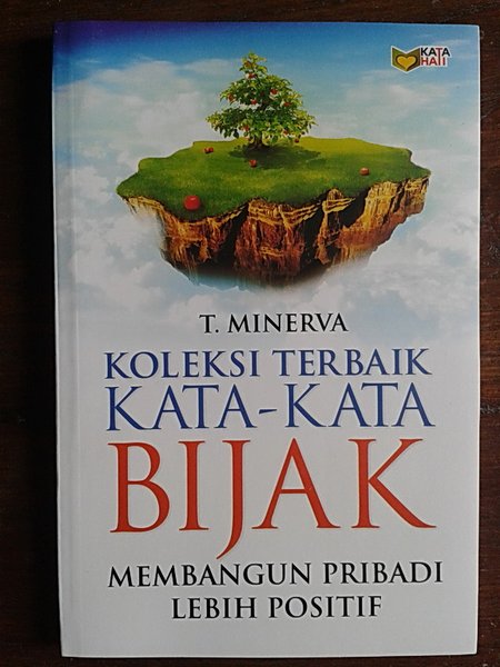 Koleksi terbaik kata-kata bijak : membangun pribadi lebih positif