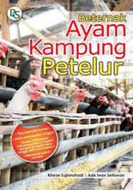 Beternak Ayam Kampung Petelur / Kliwon Sujionohadi, Ade Iwan Setiawan; Editor. Leni H. Apriyanti