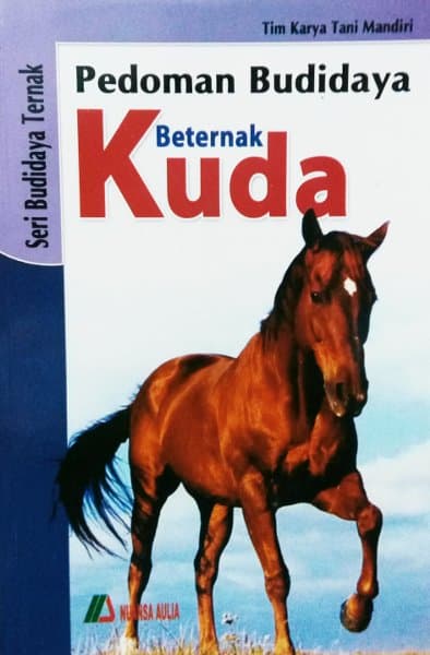 Pedoman Budidaya Beternak Kuda : seri budidaya ternak