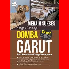 Meraih Sukses dengan Budidaya Domba Garut : dari pembibitan hingga pascapanen