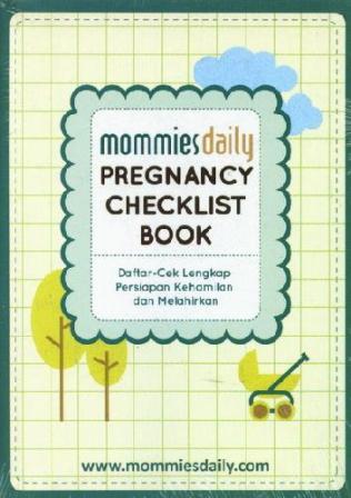 Mommies Daily Pregnancy Checklist Book : Daftar -Cek Lengkap Persiapan Kehamilan dan Melahirkan