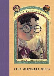 The miserable mill / Lemony Snicket ; Ilustrator, Brett Helquist