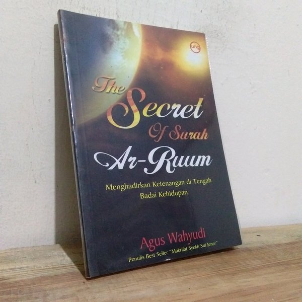 The secret of surah ar-ruum : menghadirkan ketenangan di tengah badai kehidupan