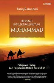 Biografi intelektual - spiritual muhammad : Perjalanan hidup dari perjalanan hidup rasulullah
