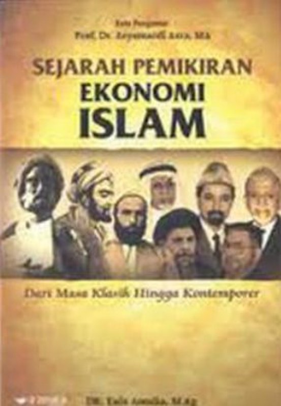 Sejarah pemikiran ekonomi islam :  dari masa klasik hingga kontemporer / Euis Amalia