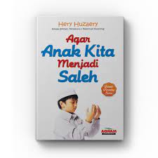 Agar anak kita menjadi saleh