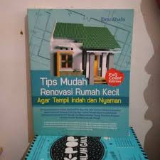 Tips Mudah Renovasi Rumah Kecil Agar Tampil Indah dan Nyaman
