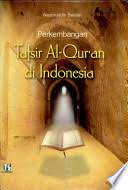 Perkembangan tafsir Al Qur'an di Indonesia / Nashruddin Baidan