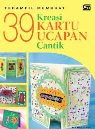 Terampil Membuat : 39 kreasi kartu ucapan cantik