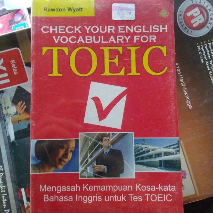 Check Your English Vocabulary For TOEIC : Mengasah kemampuan kosa-kata bahasa inggris untuk tes TOEIC