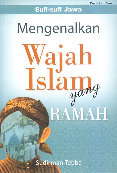 Mengenalkan Wajah Islam Yang Ramah