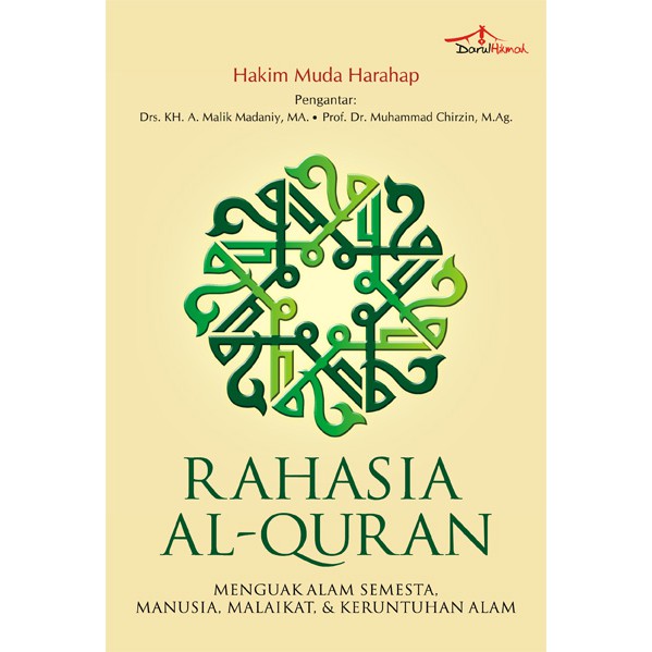 Rahasia Al-Quran : menguak alam semesta, manusia, malaikat, & keruntuhan alam