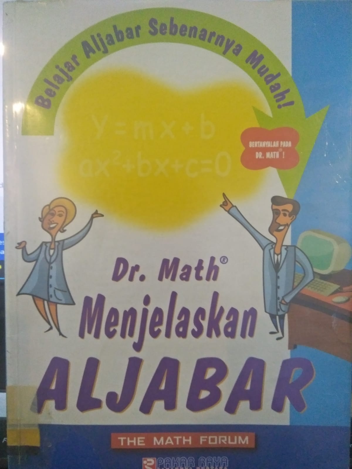 Dr Math Menjelaskan Aljabar : Belajar Aljabar Sebenarnya Mudah! Bertanya Saja Pada Dr Math