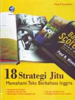 18 Strategi jitu memahami teks berbahasa inggris / Yusuf Priyasudiarjo, penulis ; C. Widyo Hermawan, editor ; Sri Sulistiyani, setting ; Bowo, desain cover ; Suci Nurasih & Aktor Sadewa, korektor.