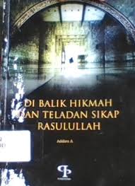 Di Balik Hikmah dan Teladan Siakp Rasulullah