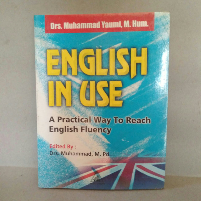 English In Use : A Practical Way To Reach English Fluency
