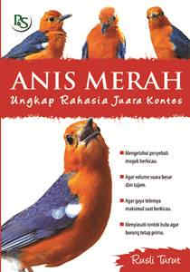 Anis Merah :  ungkap rahasia juara kontes / Rusli Turut; Editor. B. Prasetya W