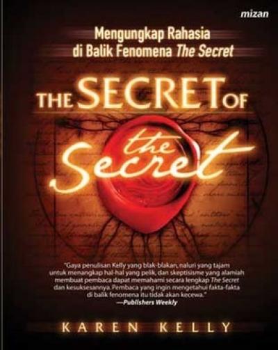 The secret of the secret : Mengungkap Rahasia di Balik Fenomena The Secret