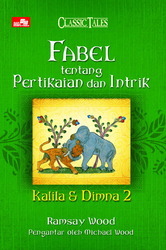 Kalila dan Dimna : Fabel tentang Pertikaian dan Intrik