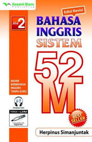 Bahasa Inggris sistem 52M jilid 2 :  mahir berbahasa Inggris tanpa guru / Herpinus Simanjuntak