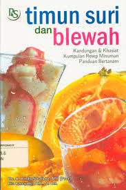 Timun Suri dan Blewah :  kandungan dan khasiat kumpulan resep minuman panduan bertanam / Hendro Sunarjono, Rita Ramayulis; Editor. Sony Nugroho