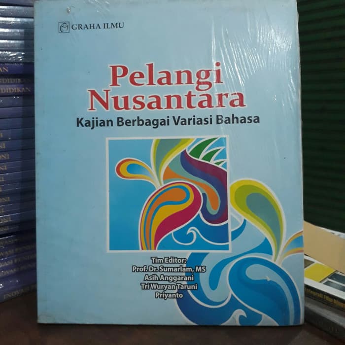 Pelangi nusantara : kajian berbagai variasi bahasa