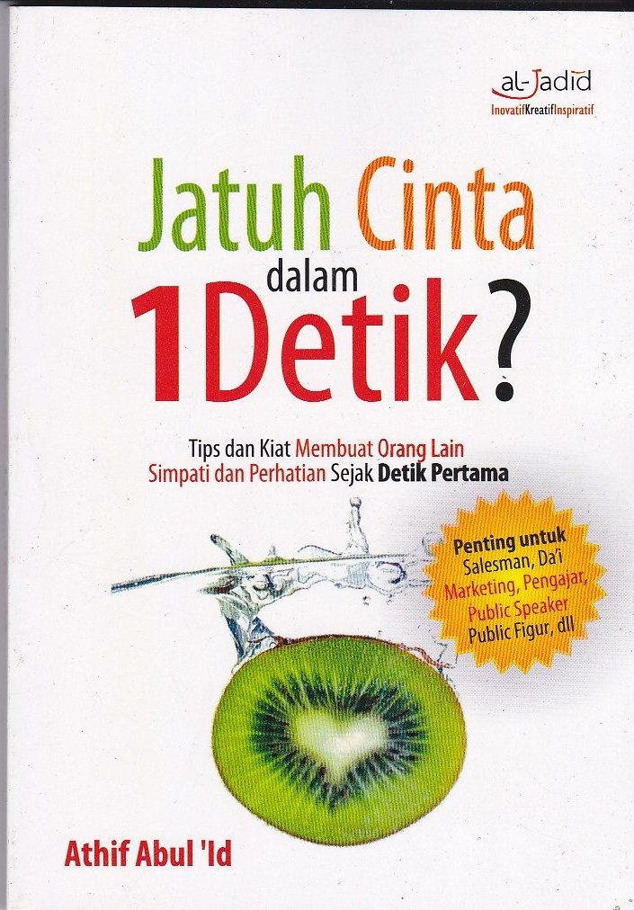 Jatuh Cinta Dalam 1 Deti? / Penulis Id'Abdul Athif, Penerjemah Mustofa Budiman, Penyunting Zachi.Z Erlina, Tata Letak Hafeezh Abie, Kulit Muka Izzuddin Farhan