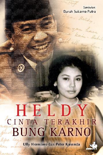 Heldy Cinta Terakhir Bung Karno