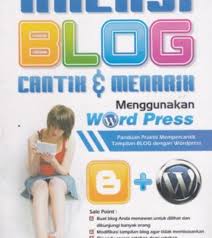 Kreasi Blog Cantik & Menarik Menggunakan WordPress