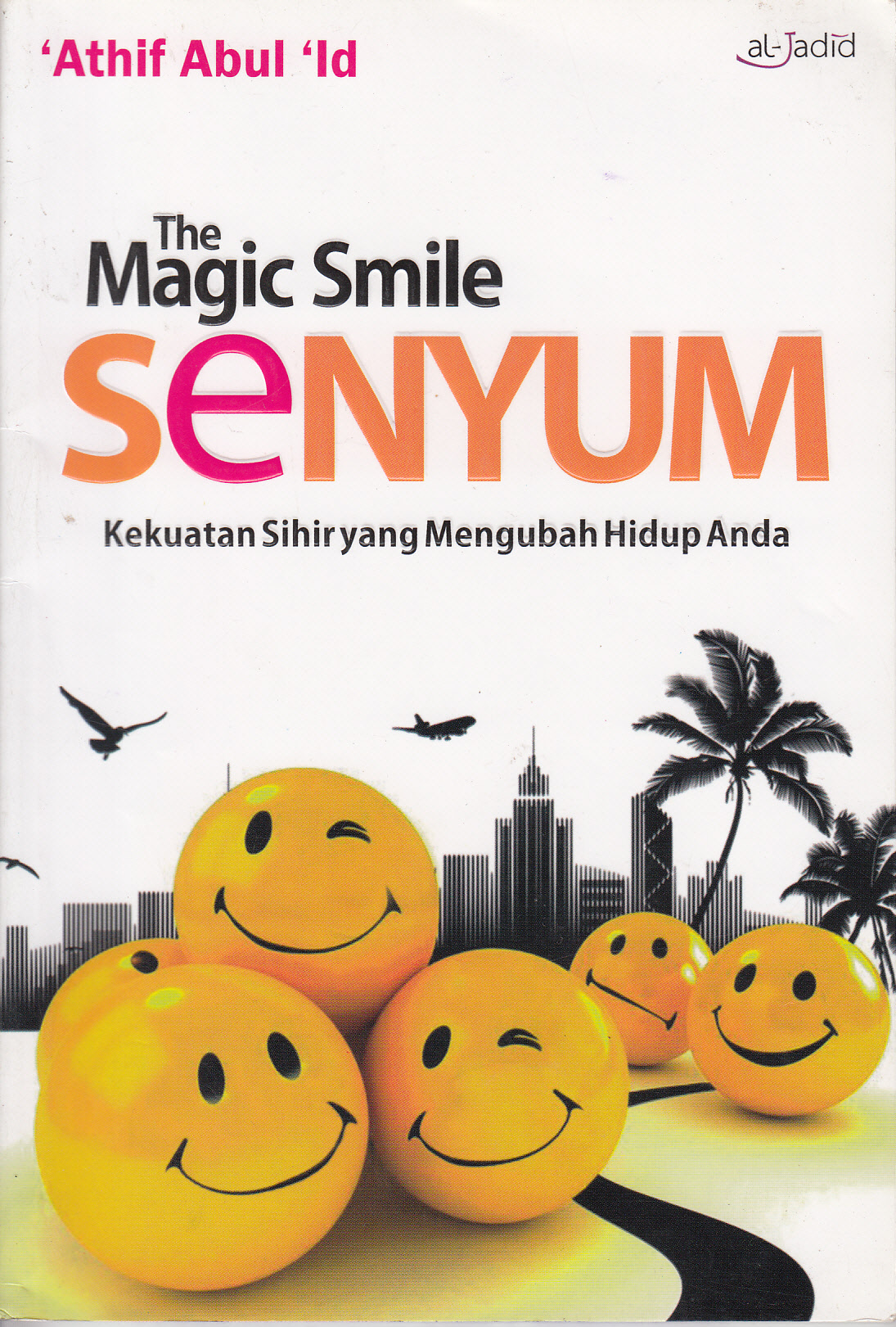 the magic smile : senyum kekuatan sihir yang mengubah hidup anda