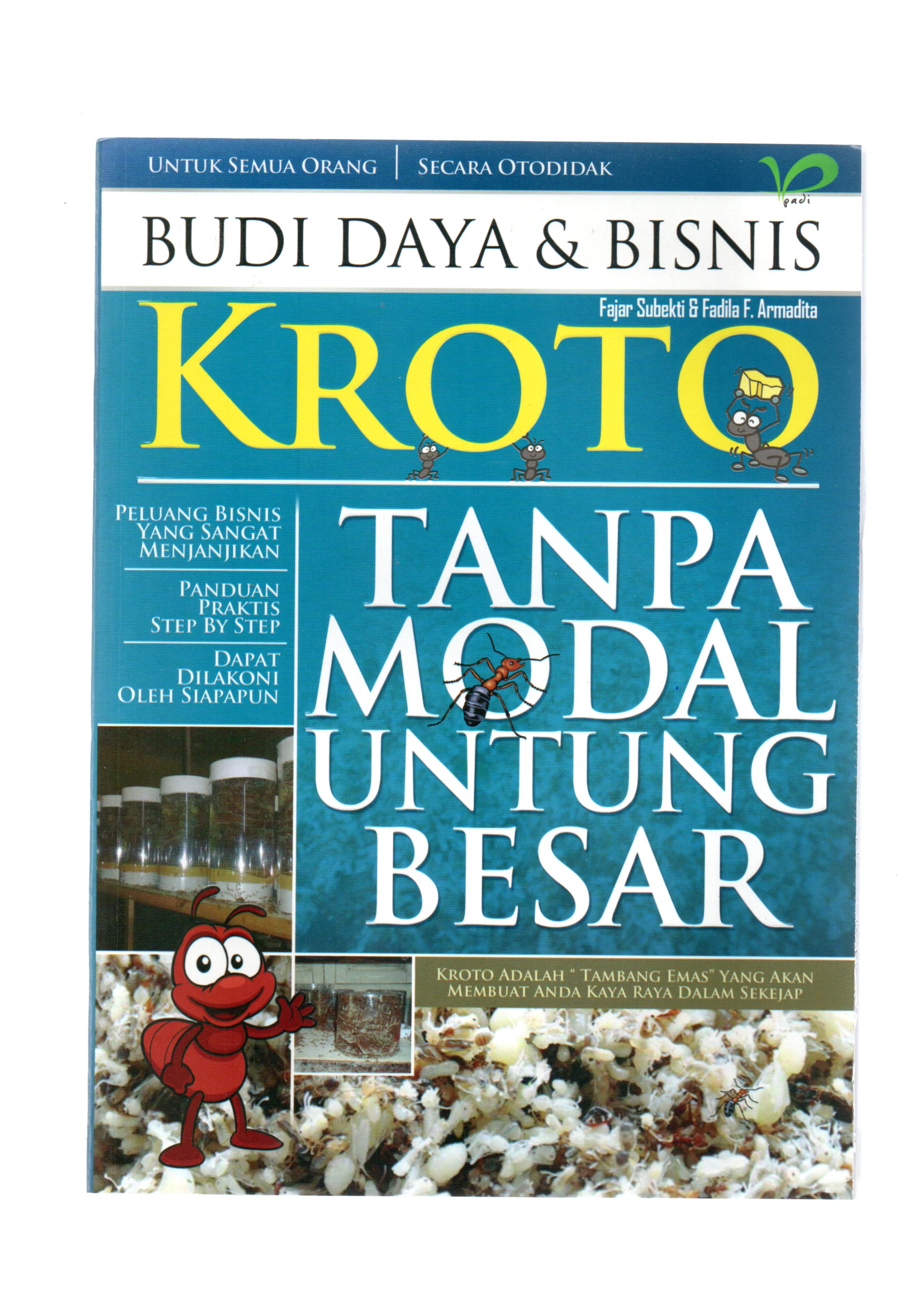 Budi Daya dan Bisnis Kroto tanpa Modal Untung Besar / Fajar Subekti, Fadila F. Armadita