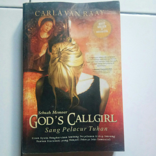God's Callgirl :  Sang Pelacur Tuhan / Penulis Raay Van Carla, Penerjemah Akmal Hilmi, Penyunting Shinta Shuhindrati, Penyelaras Aksara Nurjany Ifah, Pewajah Sampul Tampan Windu