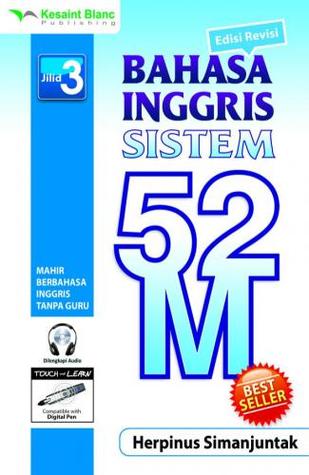 Bahasa Inggris sistem 52M jilid 3 :  mahir berbahasa Inggris tanpa guru / Herpinus Simanjutak ; penyunting, Tri May Hadi