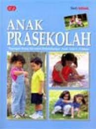 Anak prasekolah : pegangan orang tua untuk perkembangan anak usia 3 - 5 tahun