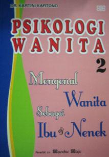 Psikologi Wanita (Jilid 2) : Mengenal Wanita Sebagai Ibu dan Nenek