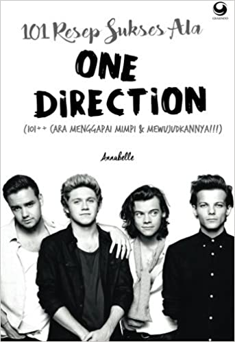 101 Resep Sukses Ala One Direction :  101++ Cara Menggapai Mimpi & Mewujudkannya!!! / Annabelle