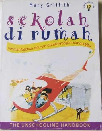 Sekolah di Rumah : Memanfaatkan Seluruh Dunia Sebagai Ruang Kelas