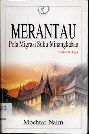 Merantau : Pola Migrasi Suku Minangkabau