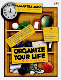 Organize Your Life : Panduan OK Jadi Remaja Anti Lupa