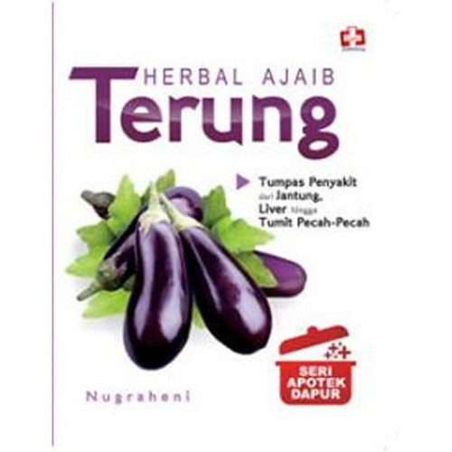 Herbal Ajaib Terung : seri apotek dapur