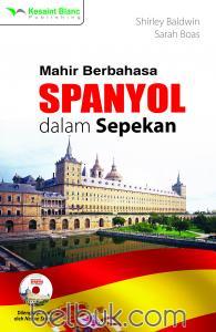 Mahir Berbahasa Spanyol Dalam Sepekan / Shirley Baldwin & Sarah Boas