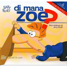 Baby Blues :  di mana zoe? / Rick Kirkman , Jerry Scott