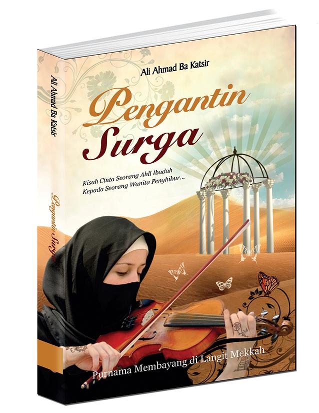 Pengantin Surga : Kisah Cinta Seorang Ahli Ibadah Kepada Seorang Wanita Penghibur