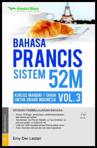 Bahasa Prancis sistem 52M vol.3 : kursus mandiri 1 tahun untuk orang Indonesia